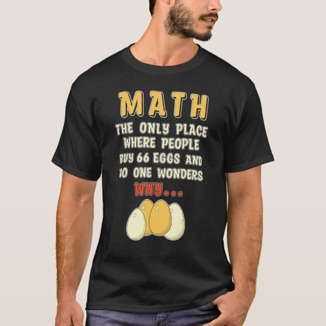 Math eggs   Mathematics Numbers Calculation T-Shirt (Vorderseite)