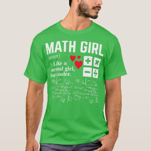 Math Girl wie ein normales Mädchen, aber cooler T-Shirt