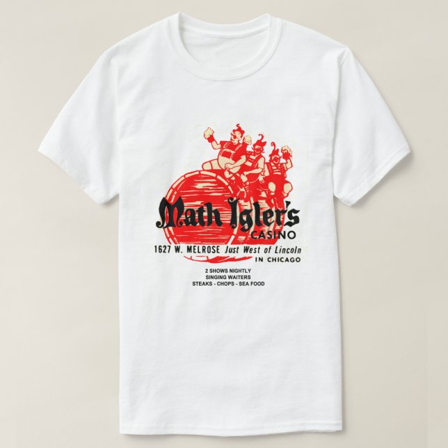 Math Igler's Casino Restaurant, Chicago T-Shirt (Design vorne)