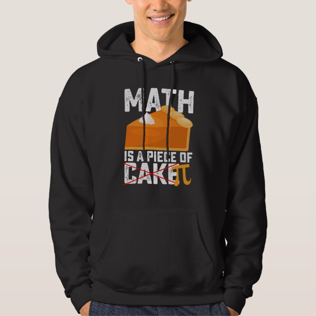 Math Is A Piece of Cake Pi Day Funny Hoodie (Vorderseite)