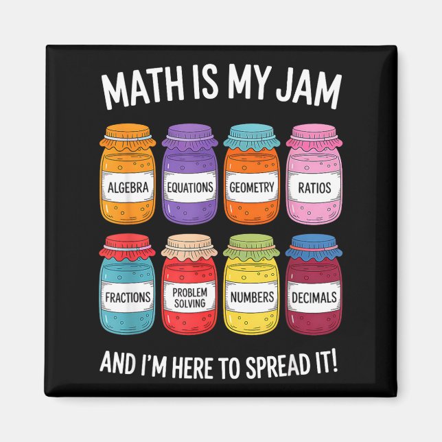Math Is My Jam And Im Here To Spread It Funny Math Magnet (Vorne)