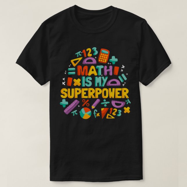 Math is My Superpower 9 T-Shirt (Design vorne)