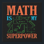 Math Is Superpower Teacher Mathematics Maths Künstlicher Leinwanddruck<br><div class="desc">This graphic idea is for math lovers. This funny graphic / quote clothing makes all math teachers happy.</div>