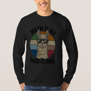 Math ist kein Prob-Llama, Lustiger Tierliebhaber,  T-Shirt