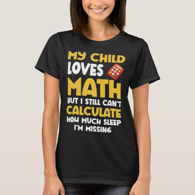 Math  Mom Child Loves Math But Can t Calculate Sle T-Shirt (Vorderseite)