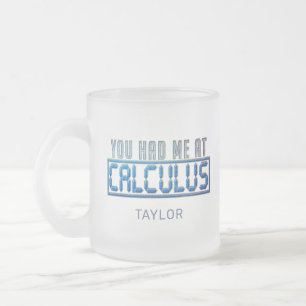 Math Nerd Gag Du hast mich bei Calculus rumgekrieg Mattglastasse