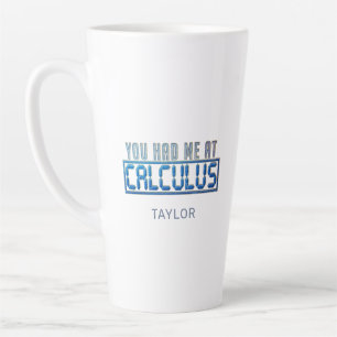 Math Nerd Gag Du hast mich bei Calculus rumgekrieg Milchtasse