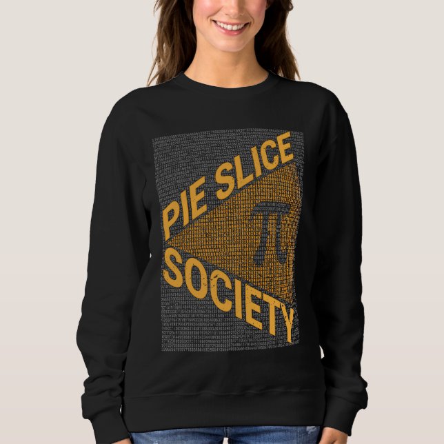 Math  Nerd Geek Pi Day Mathematician Pie Slice Soc Sweatshirt (Vorderseite)