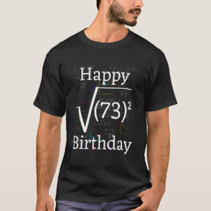Math Root Square Happy 73. Geburtstagsfeier T-Shirt