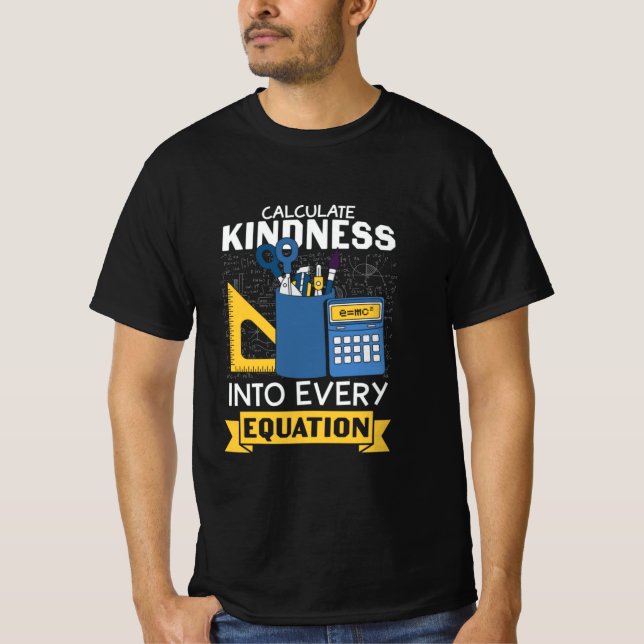 Math Teacher berechnet Kindness T-Shirt (Vorderseite)