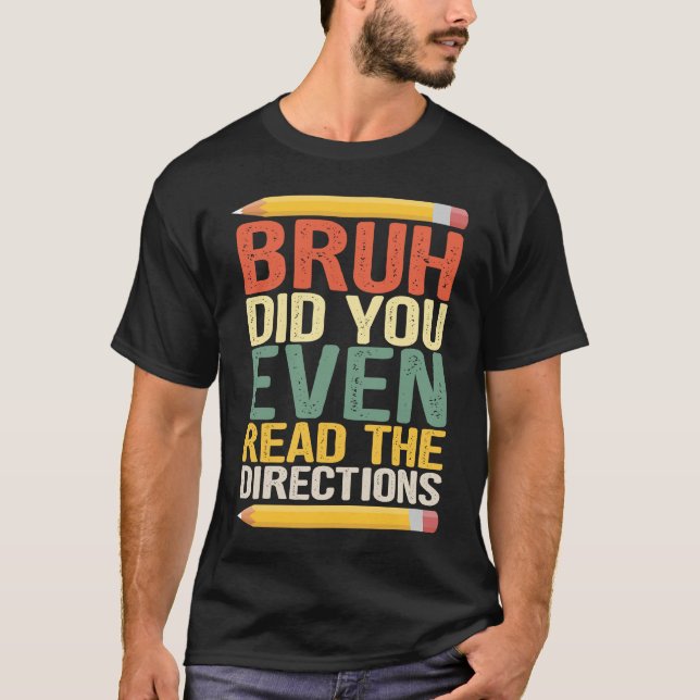 math teacher  bruh did you even show your work T-Shirt (Vorderseite)