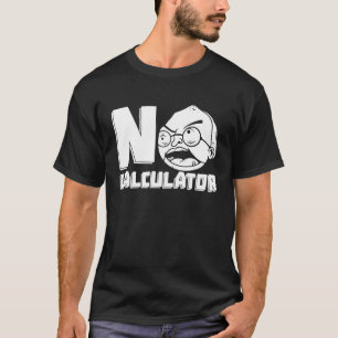 Math Teacher Calculator Bildung Math T T-Shirt