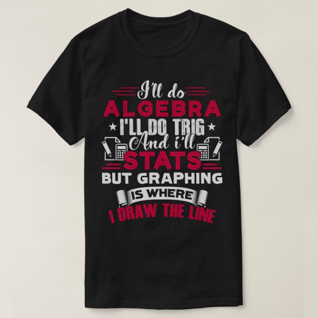 Math Teacher Ill Do Algebra T-Shirt (Design vorne)