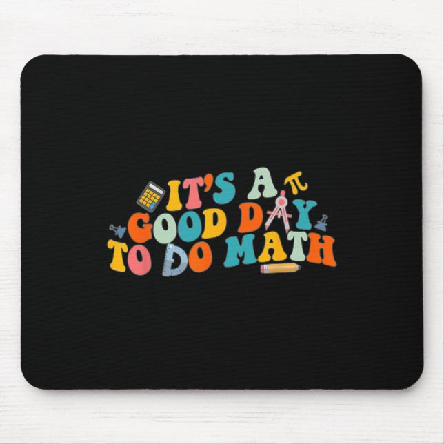 Math Teacher It's A Good Day To Do Math Ck To Scho Mousepad (Vorne)