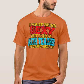 Math Teacher Lustigen Sprüche T-Shirt