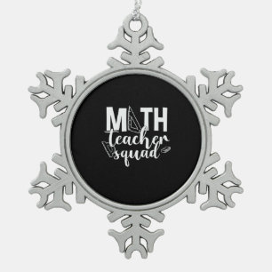 Math Teacher Math Teacher Squad Schneeflocken Zinn-Ornament