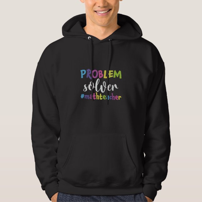 Math Teacher Problem Solver Hoodie (Vorderseite)