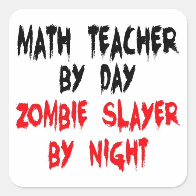 Math Teacher Zombie Slayer Quadratischer Aufkleber (Vorderseite)