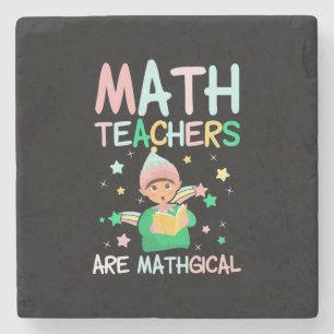 Math Teachers Are Mathgical Steinuntersetzer