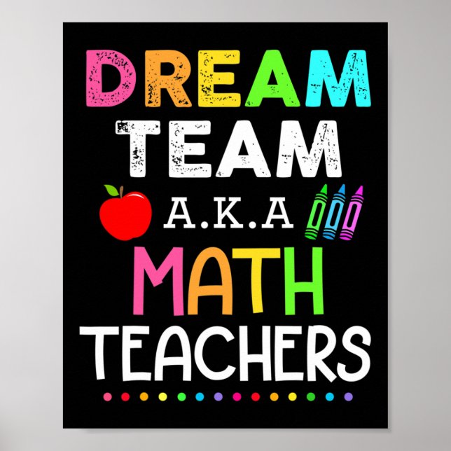 Math Teachers Dream Team Aka Math Teachers Ck To S Poster (Vorne)