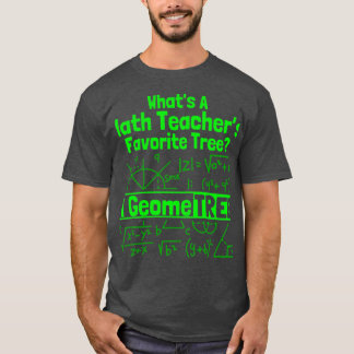 Math Teacherx27s GeomeTREE Mathmatics 1 T-Shirt