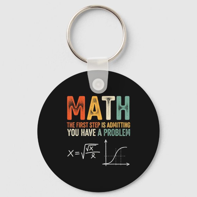 Math the first step is admitting have a problem schlüsselanhänger (Vorderseite)