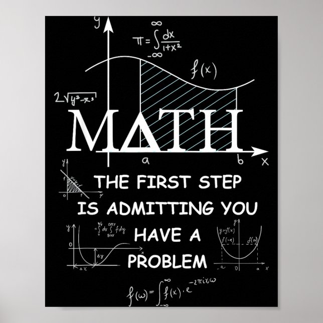 Math The First Step Is Admitting You Have A Proble Poster (Vorne)