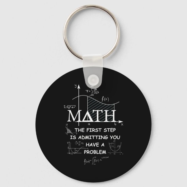 Math The First Step Is Admitting You Have A Proble Schlüsselanhänger (Vorderseite)