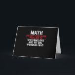 Math. The Only Place Where People Buy 69 Watermelo Karte<br><div class="desc">grab this humorous math quot for yourself or make it as a gift for a math student or a math teacher,  will be a funny present for anyone who has a sense of humor and loves these kind of jokes</div>