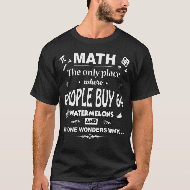 Math The Only Place Where People T-Shirt (Vorderseite)