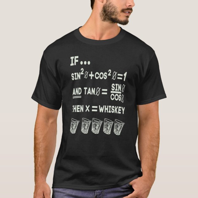 Math Trigonometry Calculus Functions and Whiskey   T-Shirt (Vorderseite)