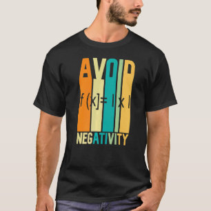 Math Zitat vermeiden Negativität Math Zitate Math T-Shirt