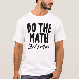 Mathe 9 x 7 + 4 Funny Mathe Lehrer T-Shirt