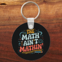 Mathe Ain't Mathin' Show Your Work Mathe Teacher