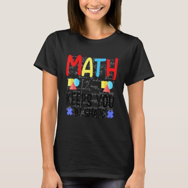 Mathe Behalte dich in Form Funny Mathe Lehrer Work T-Shirt (Vorderseite)