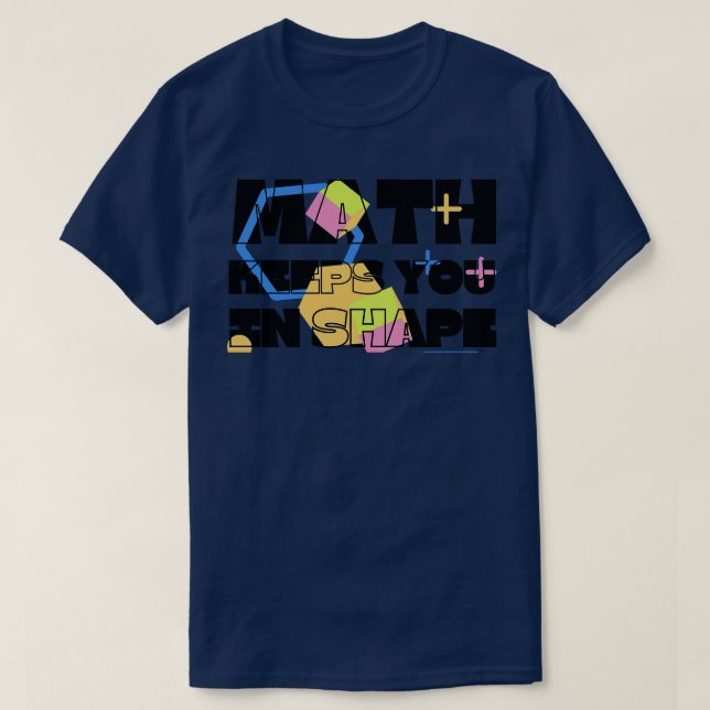 Mathe Behalte dich in Form Funny Mathe Lehrer Work T-Shirt (Design vorne)