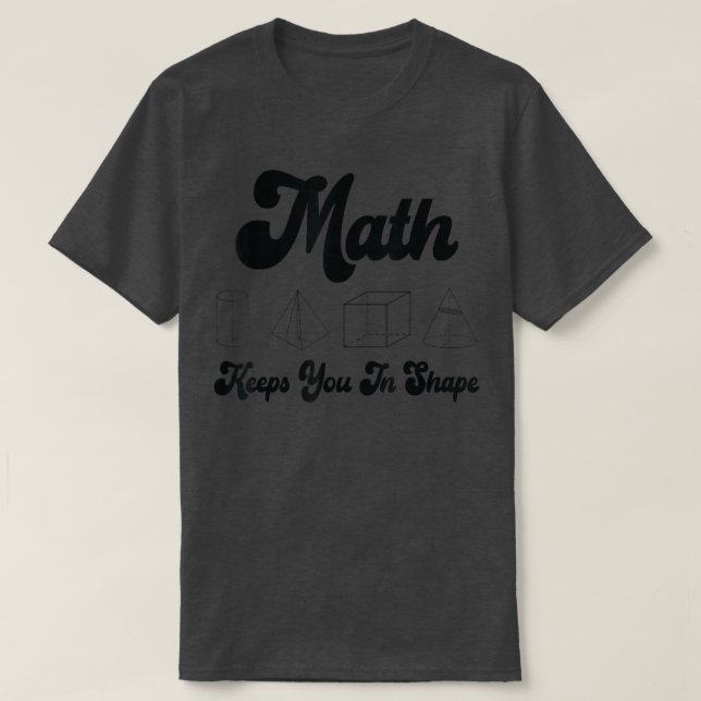 Mathe Behalte dich in Form Funny Mathe Lehrer Work T-Shirt (Design vorne)