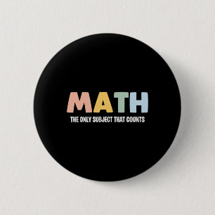 Mathe das einzige Fach, das zählt - Lustiger Mathe Button