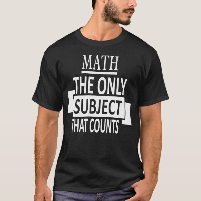 Mathe das einzige Thema, das zählt! T-Shirt (Vorderseite)