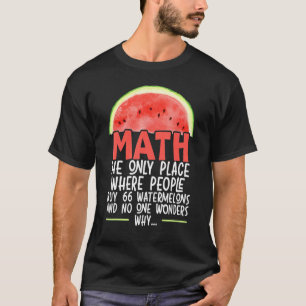 Mathe der einzige Ort, an dem die Leute 66 Wasserm T-Shirt