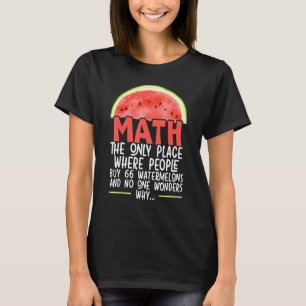 Mathe der einzige Ort, an dem die Leute 66 Wasserm T-Shirt