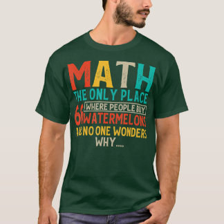 Mathe der einzige Ort, an dem die Leute 66 Wasserm T-Shirt