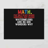 Mathe. Der einzige Ort, an dem man 69 Wassermelo k