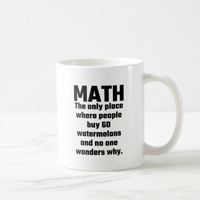 Mathe der einzige Platz, in dem Leute Wassermelone Kaffeetasse (Rechts)