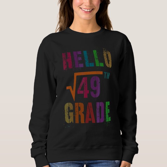 Mathe Hallo 7. Klasse Quadratwurzel 49 Stud Lehrer Sweatshirt (Vorderseite)