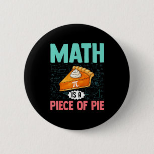 Mathe ist ein Stück Kuchen Lustiger Pi-Tag Mathe-L Button