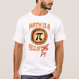 Mathe ist ein Stück Pi-Lehrer-T - Shirt