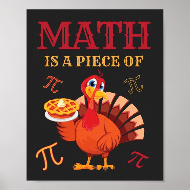Mathe ist ein Stück Pi Türkei, das einen Pie-Pi-Ta Poster (Vorne)