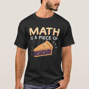 Mathe ist ein Stück Pie Pi Day & Mathe Berechnung T-Shirt