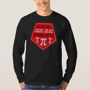 Mathe ist ein Stück von Pi Tag 3 14 März 14 Mathem T-Shirt